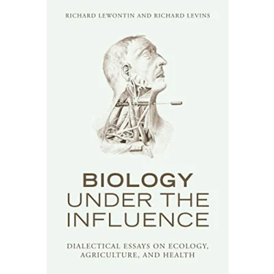 Abbildung von Biology Under the Influence: Dialectical Essays on Ecology, Agriculture, and Health