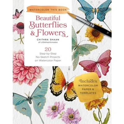 Abbildung von Beautiful Butterflies and Flowers: 20 Step by No Sketch Projects on Watercolor Paper (Watercolor This Book)