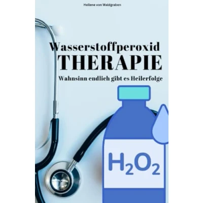 Abbildung von Wasserstoffperoxid Wahnsinn endlich gibt es Heilerfolge: DE