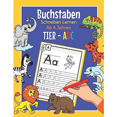 Abbildung von Buchstaben schreiben lernen Ab 4 Jahren Tier ABC: Alphabet Übungsheft für Kindergarten, Vorschule und 1. Klasse Spielend leicht Druckbuchstaben Mit Tieren zum Ausmalen