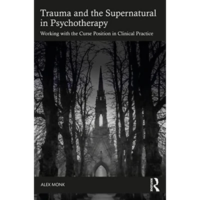 Abbildung von Trauma and the Supernatural in Psychotherapy: Working with Curse Position Clinical Practice