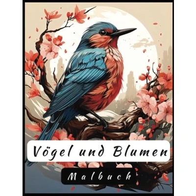 Abbildung von Vögel und Blumen: Malbuch: 45 Wunderschöne Graustufen Malvorlagen zur Entspannung Stressabbau Erwachsene, Jugendliche