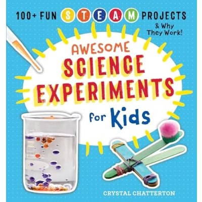 Abbildung von Awesome Science Experiments for Kids: 100+ Fun STEM / STEAM Projects and Why They Work (Awesome Activities Kids)