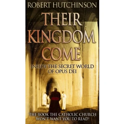 Abbildung von Their Kingdom Come: Inside the Secret World of Opus Dei