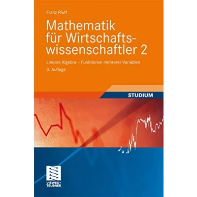 Abbildung von Mathematik für Wirtschaftswissenschaftler 2: Lineare Algebra Funktionen mehrerer Variablen (vieweg studium; Basiswissen)
