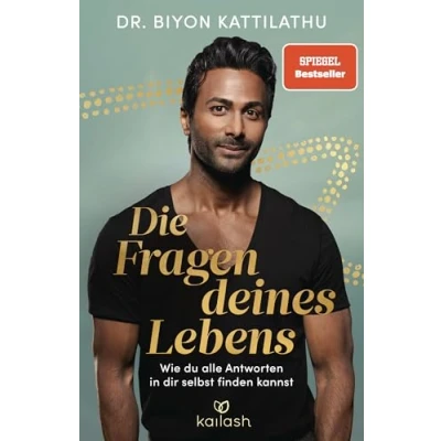 Abbildung von Die Fragen deines Lebens: Wie du alle Antworten in dir selbst finden kannst