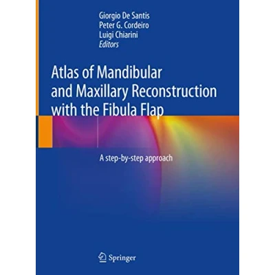 Abbildung von Atlas of Mandibular and Maxillary Reconstruction with the Fibula Flap: A step by approach