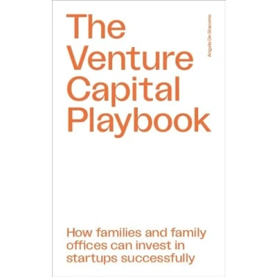 Abbildung von The Venture Capital Playbook: How families and family offices can invest in startups successfully