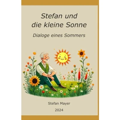 Abbildung von Stefan und die kleine Sonne: Dialoge eines Sommers