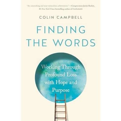 Abbildung von Finding the Words: Working Through Profound Loss with Hope and Purpose