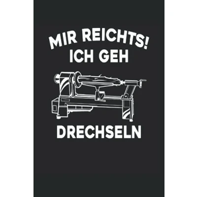 Abbildung von Mir Reichts Ich Geh Drechseln: Notizbuch mit 120 linierten Seiten DIN A5