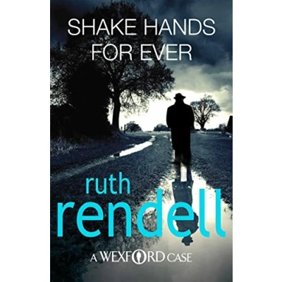 Abbildung von Shake Hands For Ever: an unforgettable and unputdownable Wexford mystery from the award winning Queen of Crime, Ruth Rendell (Wexford, 9)
