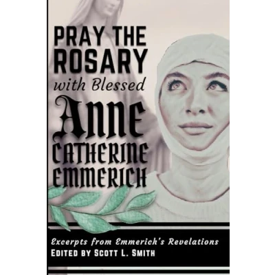 Abbildung von Pray the Rosary with Blessed Anne Catherine Emmerich