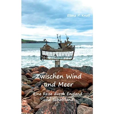 Abbildung von Zwischen Wind und Meer: Eine Reise durch England Schottland