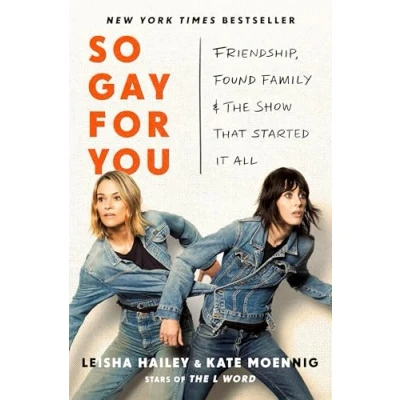 Abbildung von So Gay for You: Friendship, Found Family, and the Show That Started It All