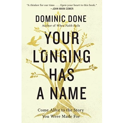 Abbildung von Your Longing Has a Name: Come Alive to the Story You Were Made For