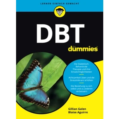 Abbildung von DBT für Dummies: Die Dialektisch Behaviorale Therapie und ihre Einsatzmöglichkeiten