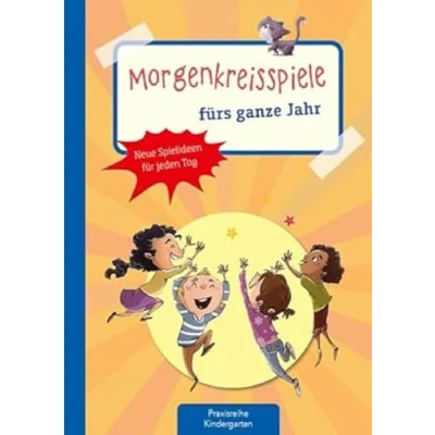 Abbildung von Morgenkreisspiele fürs ganze Jahr: Neue Spielideen für jeden Tag (Die Praxisreihe Kindergarten und Kita)
