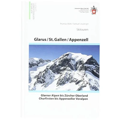 Abbildung von Glarus St. Gallen Appenzell Skitouren: Glarner Alpen bis Zürcher Oberland, Churfirsten Appenzeller Voralpen