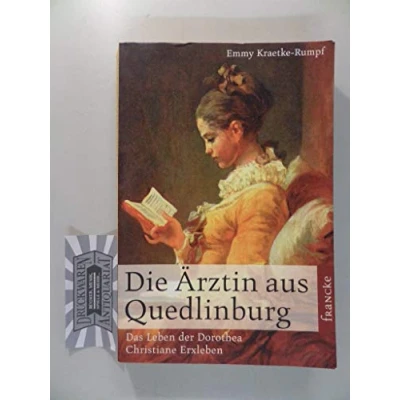 Abbildung von Die Ärztin aus Quedlinburg. Das Leben der Dorothea Christiane von Erxleben