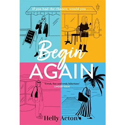 Abbildung von Begin Again: What would you change if could go back?