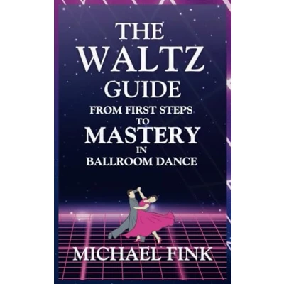 Abbildung von The Waltz Guide: From First Steps to Mastery in Ballroom Dance