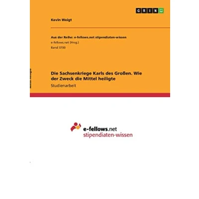 Abbildung von die Sachsenkriege Karls des Großen. Wie der Zweck Mittel heiligte