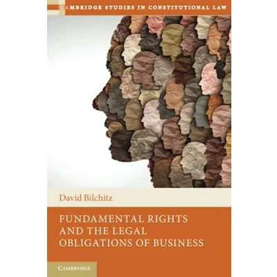 Abbildung von Fundamental Rights and the Legal Obligations of Business (Cambridge Studies in Constitutional Law)
