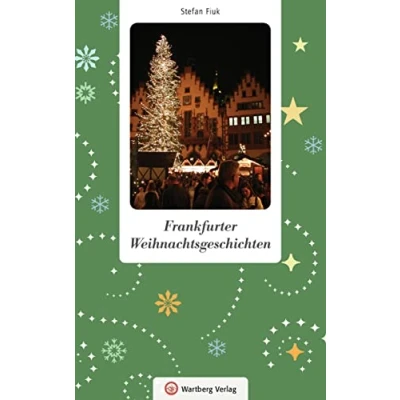 Abbildung von Frankfurter Weihnachtsgeschichten: mal heiter, nachdenklich, manchmal ein bisschen mystisch und immer mit ganz viel Herz