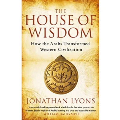 Abbildung von the House of Wisdom: How Arabs Transformed Western Civilization