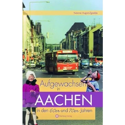 Abbildung von Aufgewachsen in Aachen den 60er und 70er Jahren