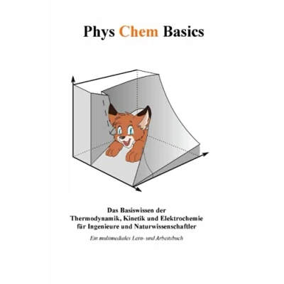 Abbildung von PhysChemBasics: Das Basiswissen der Thermodynamik, Kinetik und Elektrochemie für Ingenieure Naturwissenschaftler