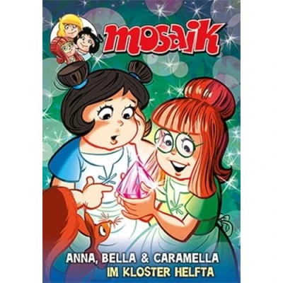 Abbildung von MOSAIK Anna, Bella &amp; Caramella Im Kloster Helfta