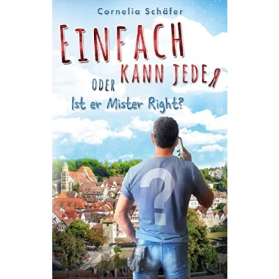 Abbildung von Einfach kann jeder: oder Ist er Mister Right?