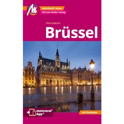 Abbildung von Brüssel MM City Reiseführer Michael Müller Verlag: Individuell reisen mit vielen praktischen Tipps. Inkl. Freischaltcode zur mmtravel® App