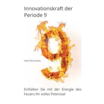 Abbildung von Innovationskraft der Periode 9: Entfalten Sie mit Energie des Feuers Ihr volles Potenzial