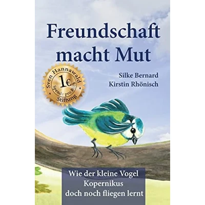 Abbildung von Freundschaft macht Mut: Wie der kleine Vogel Kopernikus doch noch fliegen lernt