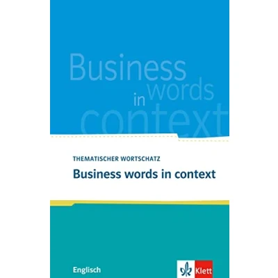 Abbildung von Business words in context: Thematischer Wortschatz. Englisch. Sek. II