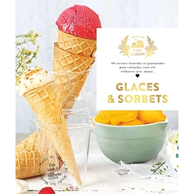 Abbildung von Glaces et Sorbets: 60 recettes fastoches gourmandes pour rafraîchir votre été élaborées avec amour