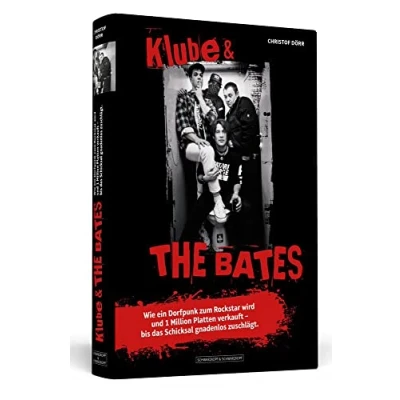 Abbildung von Klube &amp; THE BATES: Wie ein Dorfpunk zum Rockstar wird und 1 Million Platten verkauft bis das Schicksal gnadenlos zuschlägt.