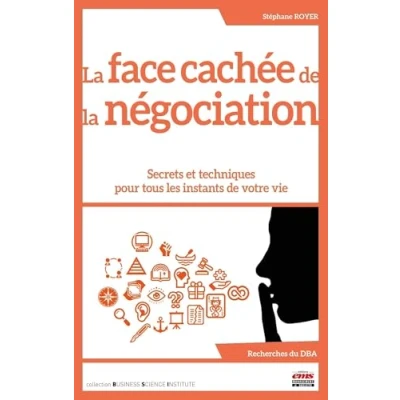 Abbildung von la face cachée de négociation: Secrets et techniques pour tous les instants votre vie