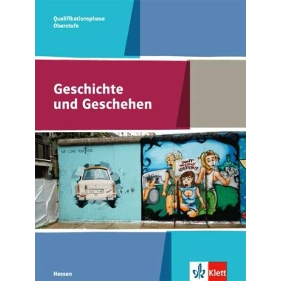Abbildung von Geschichte und Geschehen Qualifikationsphase. Ausgabe Hessen Gymnasium: Schulbuch Klasse 11 13 (Geschichte Oberstufe)
