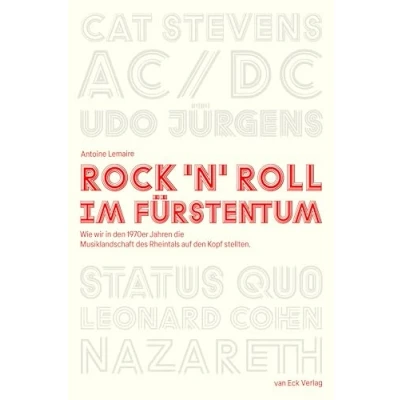 Abbildung von Rock &#039;n&#039; Roll im Fürstentum: Wie wir in den 1970ern die Musiklandschaft des Rheintals auf Kopf stellten
