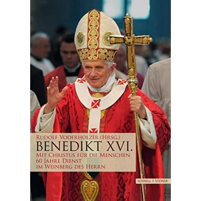 Abbildung von Benedikt XVI: Mit Christus für die Menschen. 60 Jahre Dienst im Weinberg des Herrn
