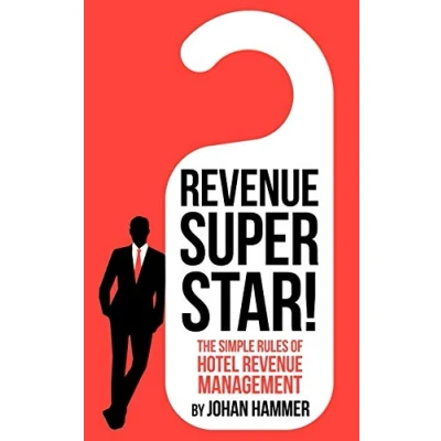 Abbildung von Revenue Superstar!: The Simple Rules of Hotel Management