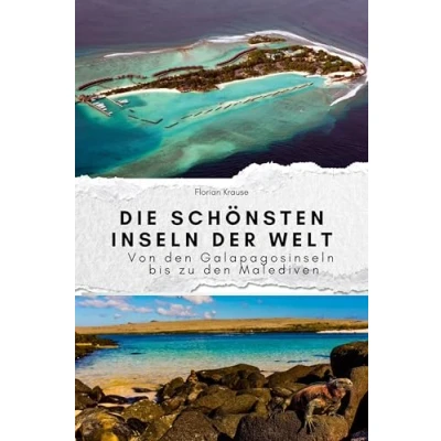 Abbildung von Die schönsten Inseln der Welt Das perfekte Geschenk für Männer und Frauen zu Weihnachten Geburtstag: Von den Galapagosinseln bis Malediven