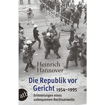 Abbildung von Die Republik vor Gericht 1954 1995: Erinnerungen eines unbequemen Rechtsanwalts