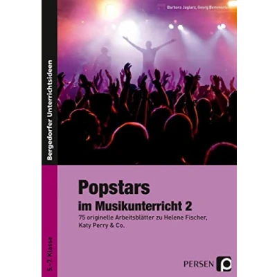 Abbildung von Popstars im Musikunterricht 2: 75 originelle Arbeitsblätter zu Helene Fischer, Katy Perry &amp; Co. (5. bis 7. Klasse)