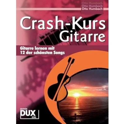 Abbildung von Crash Kurs Gitarre: Gitarre lernen mit 12 der schönsten Songs