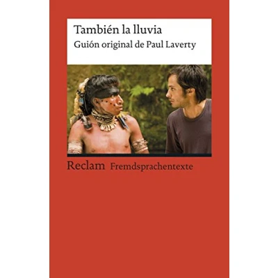 Abbildung von También la lluvia: Guión original de Paul Laverty. Spanischer Text mit deutschen Worterklärungen. B2 (GER) (Reclams Universal Bibliothek)